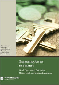 Title: Expanding Access to Finance: Good Practices and Policies for Micro, Small, and Medium Enterprises, Author: Mohini Malhotra