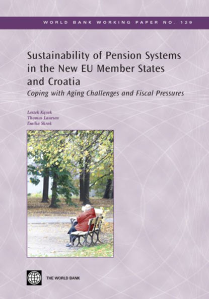 Sustainability of Pension Systems in the New EU Member States and Croatia: Coping with Aging Challenges and Fiscal Pressures