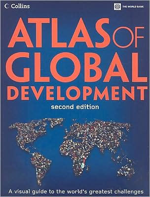 Atlas of Global Development: A Visual Guide to the World's Greatest Challenges / Edition 2
