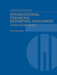 Title: International Financial Reporting Standards: A Practical Guide / Edition 5, Author: Hennie van Greuning