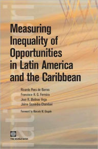 Title: Measuring Inequality of Opportunities in Latin America and the Caribbean, Author: World Bank Publications Staff