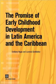 Title: The Promise of Early Childhood Development in Latin America and the Caribbean, Author: Emiliana Vegas
