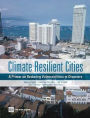 Climate Resilient Cities: A Primer on Reducing Vulnerabilities to Disasters