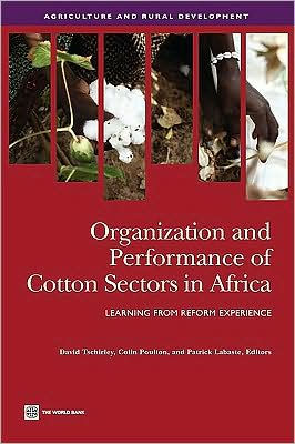 Organization and Performance of Cotton Sectors in Africa: Learning from Reform Experience