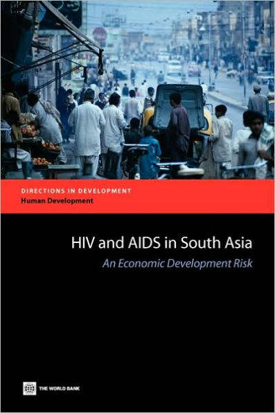 HIV and AIDS in South Asia: An Economic Development Risk
