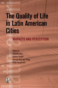 Title: The Quality of Life in Latin American Cities: Markets and Perception, Author: Eduardo Lora