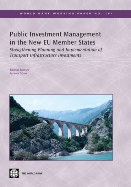 Public Investment Management in the New EU Member States: Strengthening Planning and Implementation of Transport Infrastructure Investments