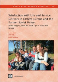Title: Satisfaction with Life and Service Delivery in Eastern Europe and the Former Soviet Union: Some Insights from the 2006 Life in Transition Survey, Author: Salman Zaidi