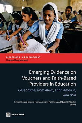 Emerging Evidence on Vouchers and Faith-Based Providers in Education: Case Studies from Africa, Latin America, and Asia