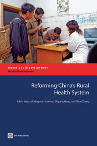 Title: Reforming China's Rural Health System, Author: Adam Wagstaff