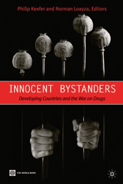 Innocent Bystanders: Developing Countries and the War on Drugs