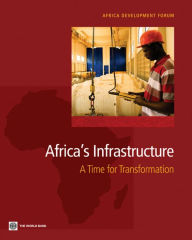 Title: Africa's Infrastructure: A Time for Transformation, Author: World Bank