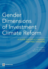 Title: Gender Dimensions of Investment Climate Reform: A Guide for Policy Makers and Practitioners, Author: Sevi Simavi