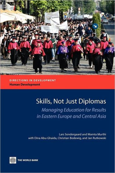 Skills, not just Diplomas: Managing Education for Results Eastern Europe and Central Asia