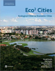 Title: Eco2 Cities: Ecological Cities as Economic Cities, Author: Hiroaki Suzuki