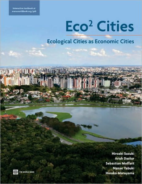 Eco2 Cities: Ecological Cities as Economic Cities