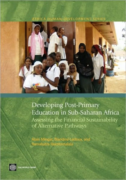 Developing Post-Primary Education in Sub-Saharan Africa: Assessing the Financial Sustainability of Alternative Pathways