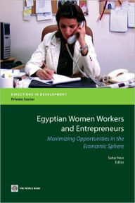 Title: Egyptian Women Workers and Entrepreneurs, Author: Sahar Nasr