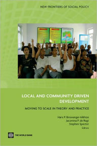 Title: Local and Community Driven Development: Moving to Scale in Theory and Practice, Author: Hans P. Binswanger-Mkhize