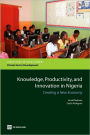 Knowledge, Productivity, and Innovation in Nigeria: Creating a New Economy