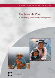 Title: The Invisible Poor: A Portrait of Rural Poverty in Argentina, Author: Gabriel Demombynes