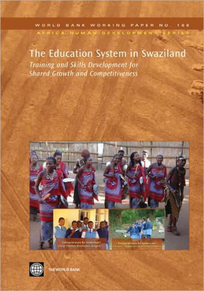 The Education System in Swaziland : Training and Skills Development for Shared Growth and Competitiveness