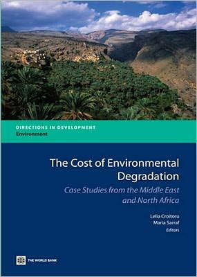 The Cost of Environmental Degradation: Case Studies from the Middle East and North Africa
