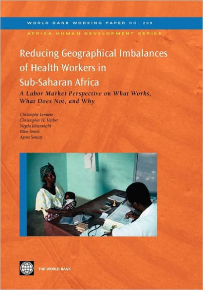 Reducing Geographical Imbalances of Health Workers Sub-Saharan Africa: A Labor Market Perspective on What Works, Does Not, and Why