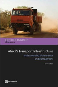 Title: Africa's Transport Infrastructure: Mainstreaming Maintenance and Management, Author: Ken Gwilliam
