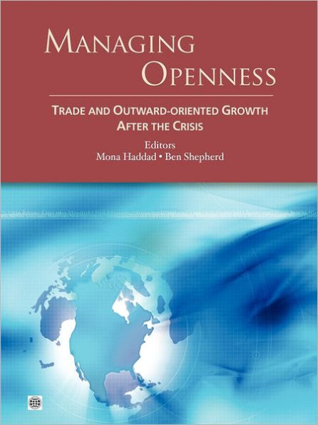 Managing Openness: Trade and Outward-Oriented Growth after the Crisis