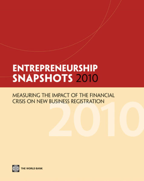 Entrepreneurship Snapshots 2010: Measuring the Impact of the Financial Crisis on New Business Registration