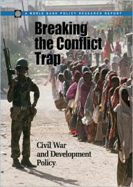 Title: Breaking the Conflict Trap: Civil War and Development Policy, Author: World Bank