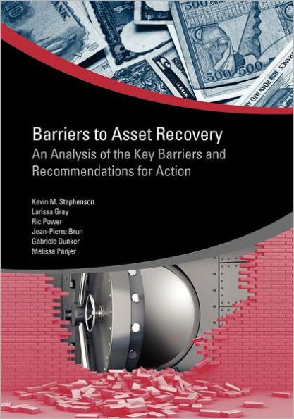 Barriers to Asset Recovery: An Analysis of the Key Barriers and Recommendations for Action