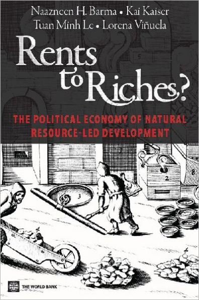 Rents to Riches?: The Political Economy of Natural Resource-Led Development