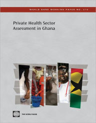 Title: Private Health Sector Assessment in Ghana, Author: Stephanie Sealy