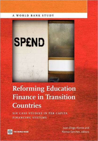 Reforming Education Finance in Transition Countries: Six Case Studies in Per Capita Financing Systems