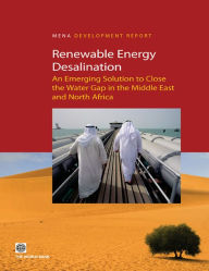 Title: Renewable Energy Desalination: An Emerging Solution to Close the Water Gap in the Middle East and North Africa, Author: Guido Licciardi