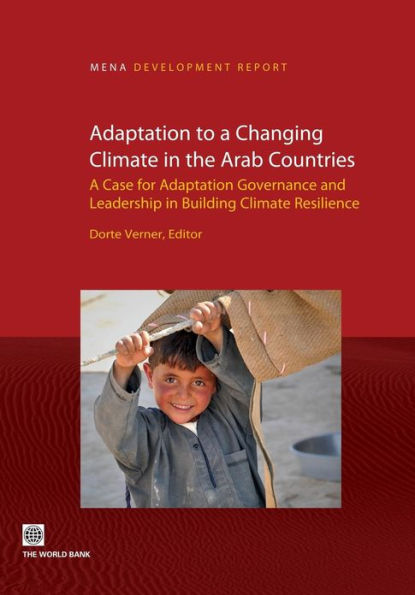 Adaptation to A Changing Climate the Arab Countries: Case for Governance and Leadership Building Resilience