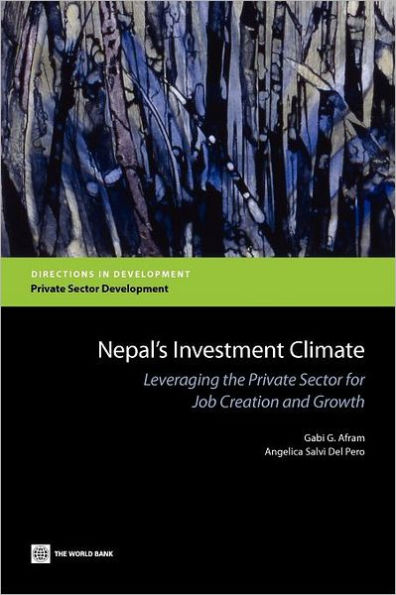 Nepal's Investment Climate: Leveraging the Private Sector for Job Creation and Growth