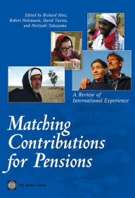 Title: Matching Contributions for Pensions: A Review of International Experience, Author: Richard Hinz