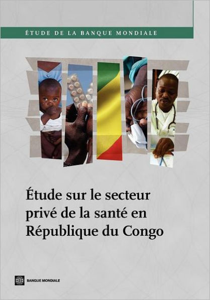 ï¿½tude sur le secteur privï¿½ de la santï¿½ en Rï¿½publique du Congo