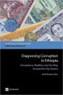 Diagnosing Corruption in Ethiopia: Perceptions, Realities, and the Way Forward for Key Sectors