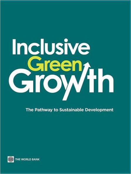 Inclusive Green Growth: The Pathway to Sustainable Development