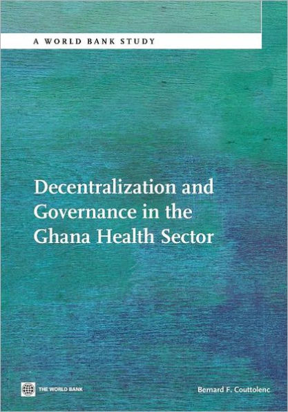 Decentralization and Governance in the Ghana Health Sector