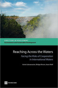 Title: Reaching Across the Waters: Facing the Risks of Cooperation in International Waters, Author: Ashok Subramanian