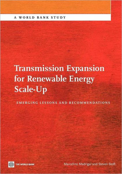 Transmission Expansion for Renewable Energy Scale-Up: Emerging Lessons and Recommendations