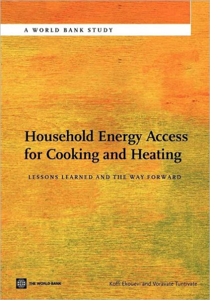 Household Energy Access for Cooking and Heating: Lessons Learned and the Way Forward