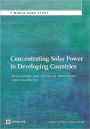 Concentrating Solar Power in Developing Countries: Regulatory and Financial Incentives for Scaling Up
