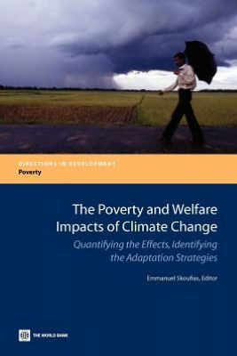 The Poverty and Welfare Impacts of Climate Change: Quantifying the Effects, Identifying the Adaptation Strategies