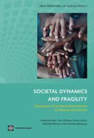 Title: Societal Dynamics and Fragility: Engaging Societies in Responding to Fragile Situations, Author: Marc Alexandre